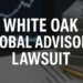 White Oak Global Advisors Lawsuit